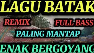 LAGU BATAK REMIX FULL BASS ENAK DIDENGAR BERAGAM RAGAM HALAK HITA
