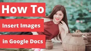 How to Insert Images in Google Docs: A Step-by-Step Guide