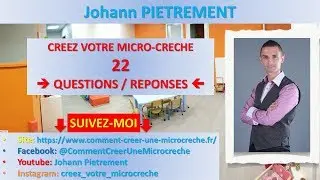 Création De micro-crèche, QUESTIONS/REPONSES avec une porteuse de projet.