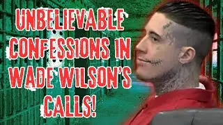 Wade Wilson's PRISON CALLS - UNBELIEVABLE CONFESSIONS YOU NEED TO HEAR || Phone Calls From Prison