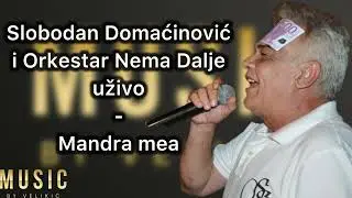 Slobodan Domacinovic i Orkestar Nema Dalje uzivo - Mandra mea