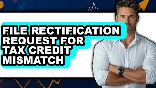 How To File Rectification Request For Tax Credit Mismatch (Easy Method)