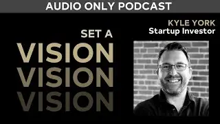 Going Global with Startup Investor & Advisor Kyle York | S1 Ep. 11 | The Relentless