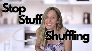 Stop Stuff Shuffling: Why You're Not Making Decluttering Progress