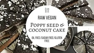 RAW VEGAN POPPY SEED & COCONUT CAKE | FREE OF SUGAR, OIL AND GLUTEN