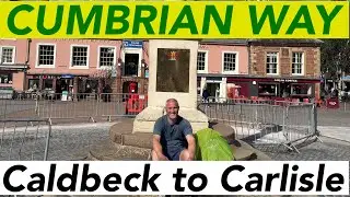 CUMBRIAN WAY- CALDBECK to CARLISLE- Part 5