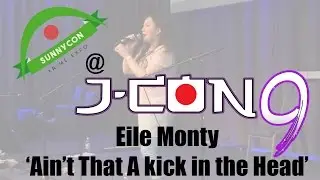 SunnyExpoOnTour | Eile Monty @ JCon 9 - Ain't That A Kick in the Head Cover