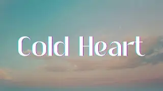 Elton John - Cold Heart (Lyrics)