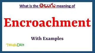 Encroachment Meaning in Telugu | Encroachment in Telugu | Encroachment in Telugu Dictionary |