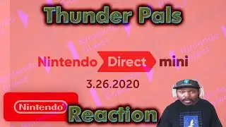 THERE'S TOO MANY GAMES! - Thunder Pals Reaction - Nintendo Direct Mini 3.26.20