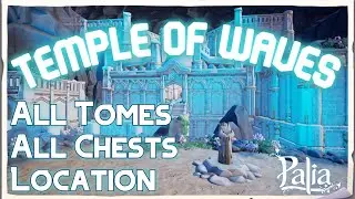 Temple of the Waves &bull; All Tomes and Chests Location &bull; PALIA