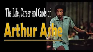 The Life, Career & Cards of Arthur Ashe