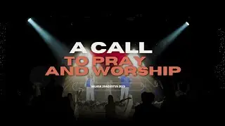 A Call to Pray and Worship 13 Januari 2026