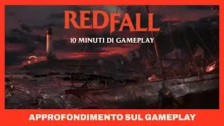 Redfall - Video di approfondimento del Gameplay