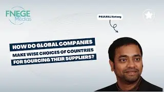 How do global companies makewise choices of countries for sourcing their suppliers?