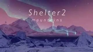 Shelter 2 Mountains Expansion Launch Trailer
