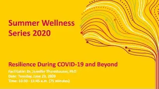 Summer Wellness Series - Resilience During COVID-19 and Beyond