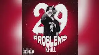 29 Problems (Freestyle) - K.hill