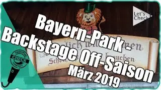 Bayern - Park - Backstage (Off Saison M&auml;rz 2019)