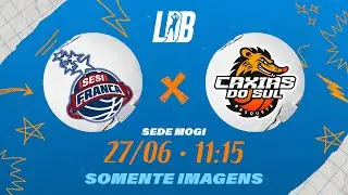 LDB 2025 | SESI Franca x Caxias Do Sul Basquete | 1ª Fase | Sede Mogi | 27/6/25 | Só Imagens | 11:15