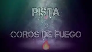 PISTA - COROS DE FUEGO 🔥