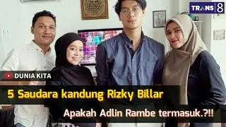 5 Saudara kandung Rizky Billar || Apakah Adlin Rambe termasuk?!!