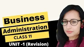 Business Administration cbse class 11 | unit 1|study material | notes | 2021-2022 batch