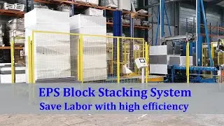 EPS Block Stacking Machine | Full Automation | Greatly increase packing efficiency
