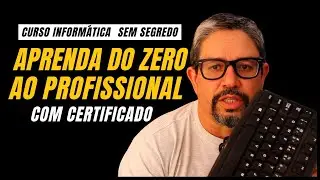 Curso de INFORMÁTICA COMPLETO com CERTIFICADO do Básico ao Profissional. Aprenda do ZERO (Iniciante)