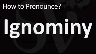 How to Pronounce Ignominy? (CORRECTLY)