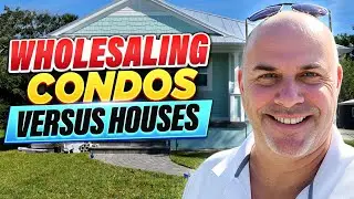 Wholesale Real Estate Investing | Wholesaling Houses Vs Condo's | Why Wholesaling Condo's is Tough