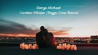 George Michael  - Careless Whisper ( Chill Afro )