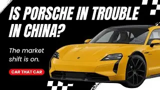Is Porsche in trouble in China? Market Shift is Changing Everything!