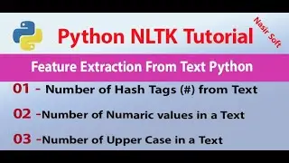 09 - Feature Extraction - Number of Upper Case | Number of Hash Tags # | Number of Numeric Value |