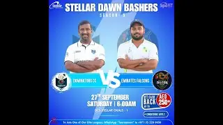 STELLAR DAWN BASHERS S5 - EMIRATES FALCONS Vs DOMINATORS