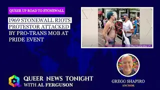 1969 Stonewall Riots Protestor Attacked By Pro Trans Mob At Pride Event