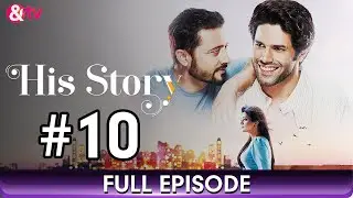A New Beginning - His Storyy - Hindi Web Series - Episode 10 - And TV