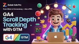 GA4 Scroll Depth Tracking with GTM | Track 25%, 50%, 75%, 100% Scroll Events in Google Analytics 4