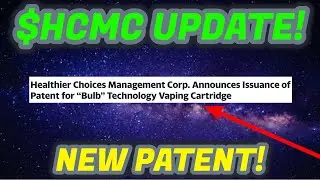 $HCMC STOCK UPDATE! HEALTHIER CHOICES ISSUES NEW PATENT!