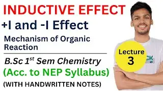 Inductive Effect | +I and -I Effect | Mechanism of Organic Reaction | NEP Syllabus | with NOTES
