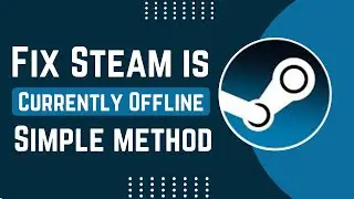 How To Fix Steam Is Currently In Offline Mode