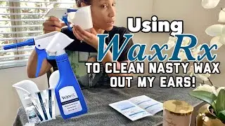 USING WAX RX TO CLEAN NASTY WAX OUT MY EARS | Zshakira
