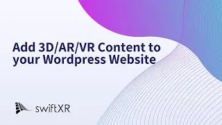 Add, Embed or Integrate 3D/AR/VR Content on WordPress and WooCommerce Website