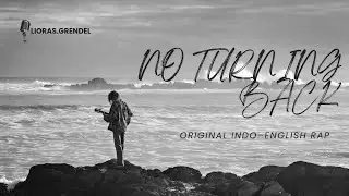 No Turning Back | Rap Indo&ndash;English (Original Song)