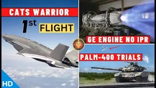 Indian Defence Updates : CATS Warrior 1st Flight,AMCA Engine No IPR,PALM-400 Trials,Archer-NG Begins