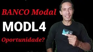 BANCO Modal. MODL4. Oportunidade?