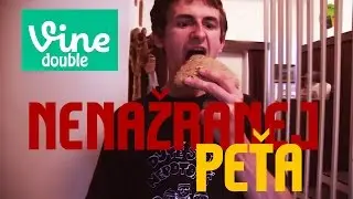 Nenažranej Peťa?! [DOUBLE VINE]