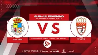 Aragón vs Madrid | Sub-12 Femenina | Campeonatos de Selecciones Autonómicas Sub-12