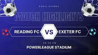 Reading FC vs Exeter FC Match Highlights