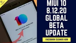 ОБНОВЛЕНИЕ MIUI 10 8.12.20 БЕТА | ДОБАВЛЕНИЕ НЕСКОЛЬКИХ ИНТЕРЕСНЫХ ФУНКЦИЙ ОЧИСТИТЕЛЬ FACEBOOK И РУКОВОДСТВО ПОЛЬЗОВАТЕЛЯ